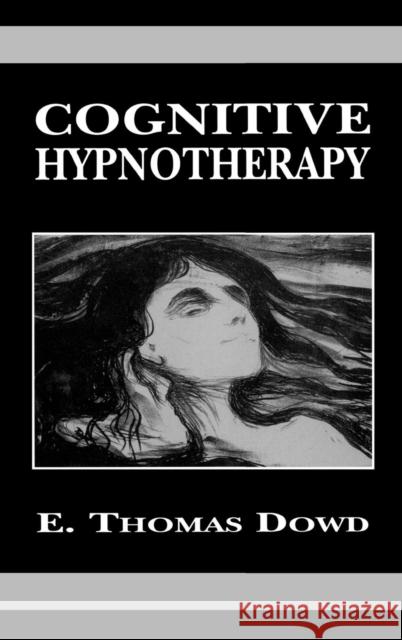 Cognitive Hypnotherapy E T Dowd 9780765702289  - książka