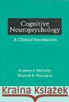 Cognitive Neuropsychology: A Clinical Introduction McCarthy, Rosaleen A. 9780124818460 Academic Press