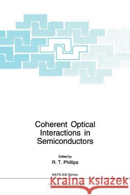Coherent Optical Interactions in Semiconductors R. T. Phillips R. T. Phillips 9780306447372 Plenum Publishing Corporation - książka