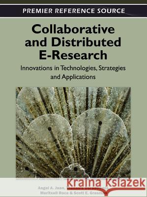 Collaborative and Distributed E-Research: Innovations in Technologies, Strategies and Applications Juan, Angel a. 9781466601253 Information Science Reference - książka