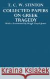 Collected Papers on Greek Tragedy T. C. Stinton Hugh Lloyd-Jones Hugh Lloyd-Jones 9780198140542 Oxford University Press, USA