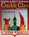 Collecting Crackle Glass Judy H. Alford 9780764302176 Schiffer Publishing
