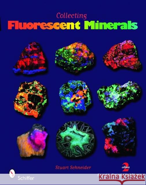 Collecting Fluorescent Minerals Stuart Schneider 9780764336195 Schiffer Publishing - książka