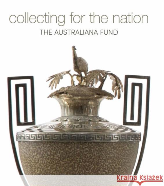 Collecting for the Nation: The Australiana Fund Jennifer Sanders 9781742235608 University of New South Wales Press - książka