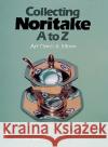 Collecting Noritake, A to Z: Art Deco & More David Spain 9780764307409 Schiffer Publishing