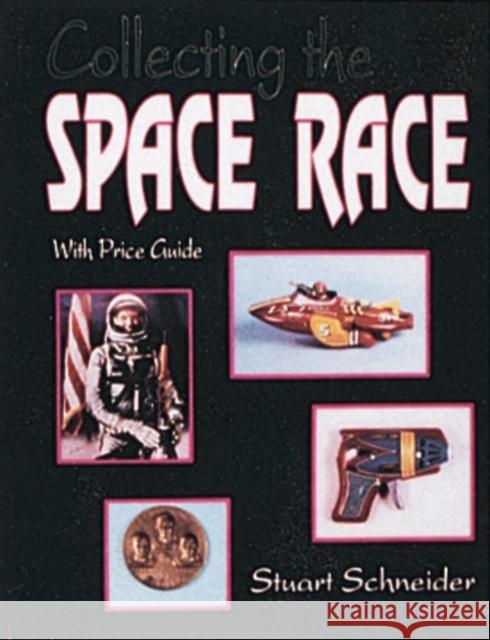 Collecting the Space Race: Price Guide Included Stuart Schneider Stuart Scheider 9780887405358 Schiffer Publishing - książka