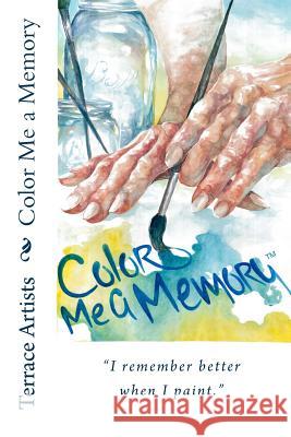 Color Me a Memory Terrace Artists 9781522710455 Createspace Independent Publishing Platform - książka