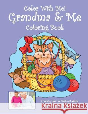 Color With Me! Grandma & Me Coloring Book Mahony, Sandy 9781530626915 Createspace Independent Publishing Platform - książka