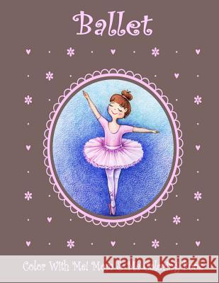 Color With Me! Mom & Me Coloring Book: Ballet Mahony, Sandy 9781539580409 Createspace Independent Publishing Platform - książka