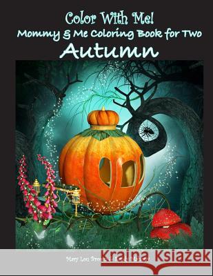 Color With Me! Mommy & Me Coloring Book for Two: Autumn Mahony, Sandy 9781537549149 Createspace Independent Publishing Platform - książka