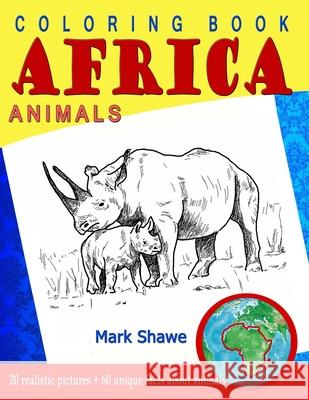 Coloring Book Animals of Africa: 20 original realistic full-page images of wild animals of Africa. Mark Shawe 9781079227536 Independently Published - książka