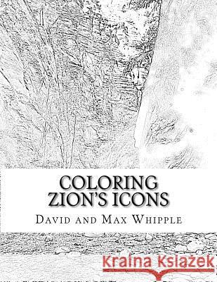 Coloring Zion's Icons: 28 Pages Full Color and Matching Coloring Pages MR David C. Whipple 9781545298008 Createspace Independent Publishing Platform - książka