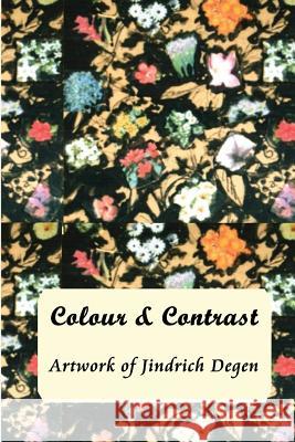 Colour and Contrast -- Artwork of Jindrich Degen Eva Peck Alex Peck Jindrich Degen 9780987500366 Pathway Publishing - książka