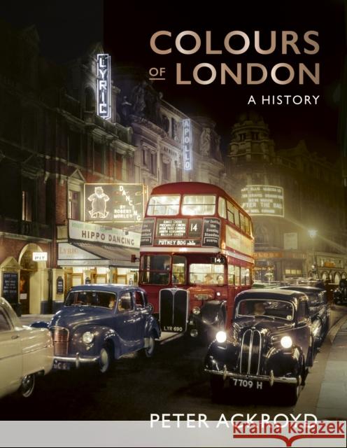 Colours of London: A History PETER ACKROYD 9780711269422 Frances Lincoln Publishers Ltd - książka