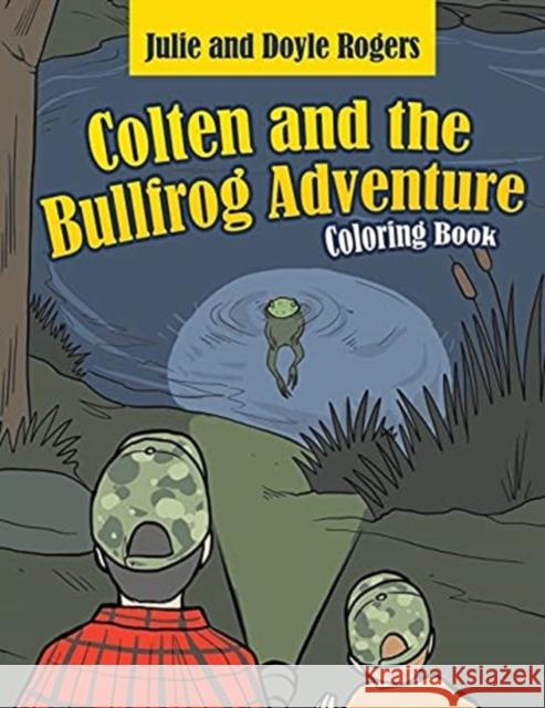 Colten and the Bullfrog Adventure Julie Rogers Doyle Rogers 9781955691567 Infusedmedia - książka