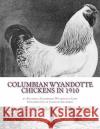 Columbian Wyandotte Chickens in 1910 National Columbian Wyandott Jackson Chambers 9781546385189 Createspace Independent Publishing Platform