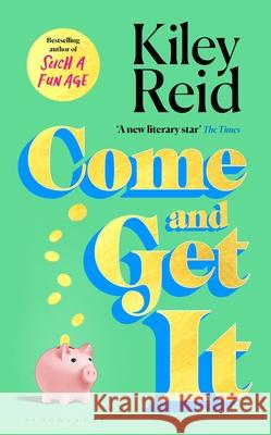 Come and Get It: One of 2024's hottest reads - chosen for Fearne Cotton's Happy Place Book Club Kiley Reid 9781526632555 Bloomsbury Publishing (UK) - książka