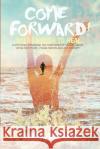 Come Forward!: Bold Enough to Heal Jane N. Dowling 9780648566113 Coventry Press