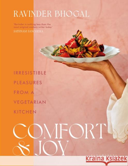 Comfort and Joy: Irresistible Pleasures from a Vegetarian Kitchen Ravinder Bhogal 9781526655370 Bloomsbury Publishing PLC - książka