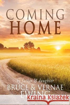 Coming Home Vernae Ewing, Bruce Ewing 9781946615657 High Bridge Books - książka