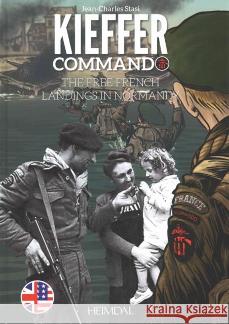 Commando Kieffer: The Free French Landings in Normandy Stasi, Jean-Charles 9782840483892 Casemate UK Ltd - książka