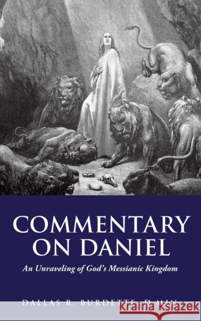 Commentary on Daniel Dallas Burdette D Min 9781498464673 Xulon Press - książka