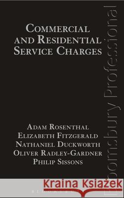 Commercial and Residential Service Charges Adam Rosenthal, Elizabeth Fitzgerald, Nathanial Duckworth, Mr Oliver Radley-Gardner KC, Philip Sissons 9781847669858 Bloomsbury Publishing PLC - książka