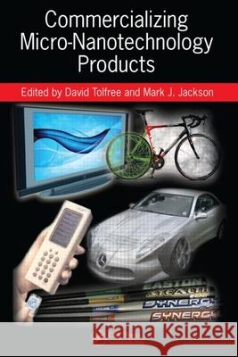 Commercializing Micro-Nanotechnology Products David Tolfree David Tolfree Mark J. Jackson 9780849383151 CRC - książka