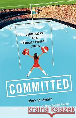 Committed: Confessions of a Fantasy Football Junkie Mark St Amant 9780743267571 Simon & Schuster - książka