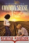 Common Sense: Changing The Conversation of Life Jeff Sangster 9781644922378 Christian Faith Publishing, Inc