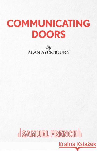 Communicating Doors - A Play Alan Ayckbourn 9780573017407 SAMUEL FRENCH LTD - książka