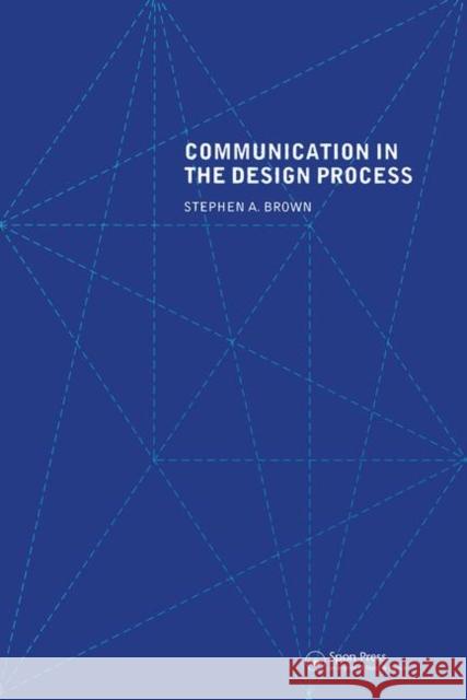 Communication in the Design Process Stephen A. Brown 9780419257509 Brunner-Routledge - książka
