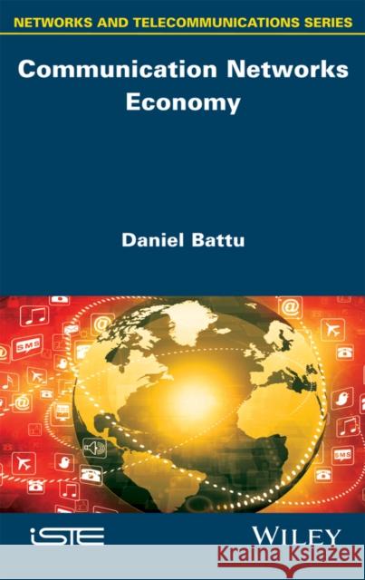 Communication Networks Economy Daniel Battu 9781848219793 Wiley-Iste - książka