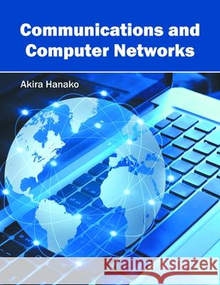 Communications and Computer Networks Akira Hanako 9781632405524 Clanrye International - książka