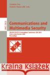 Communications and Multimedia Security. Advanced Techniques for Network and Data Protection: 7th IFIP TC-6 TC-11 International Conference, CMS 2003, Torino, Italy, October 2-3, 2003, Proceedings Antonio Lioy, Daniele Mazzocchi 9783540201854 Springer-Verlag Berlin and Heidelberg GmbH & 