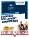 Community Development Administrator (C-1420): Passbooks Study Guidevolume 1420 National Learning Corporation 9781731814203 National Learning Corp
