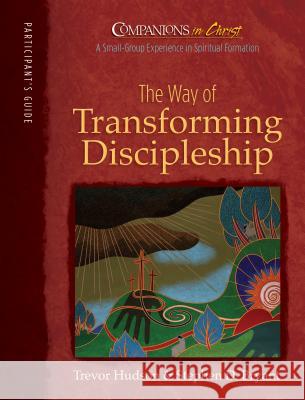 Companions in Christ: The Way of Transforming Discipleship: Participant's Book Trevor Hudson Stephen D. Bryant 9780835898423 Upper Room Books - książka