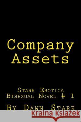 Company Assets: Starr Erotica Bisexual Novel # 1 Dawn Starr 9781542829816 Createspace Independent Publishing Platform - książka