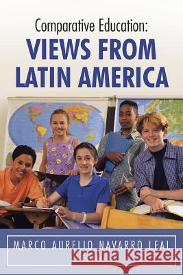 Comparative Education: Views from Latin America Leal, Marco Aurelio Navarro 9781463355890 Palibrio - książka