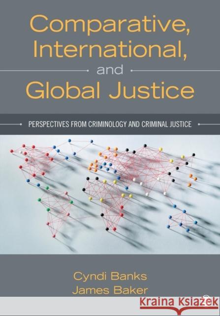 Comparative, International, and Global Justice: Perspectives from Criminology and Criminal Justice Cynthia (Cyndi) L. Banks Denis William James Baker 9781483332383 Sage Publications, Inc - książka