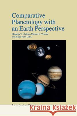 Comparative Planetology with an Earth Perspective: Proceedings of the First International Conference Held in Pasadena, California, June 6-8, 1994 Moustafa T. Chahine Michael F. A'Hearn Jurgen H. Rahe 9789048146369 Springer - książka
