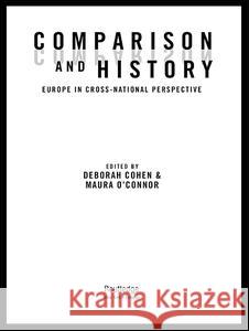 Comparison and History: Europe in Cross-National Perspective Cohen, Deborah 9780415944427 Routledge - książka