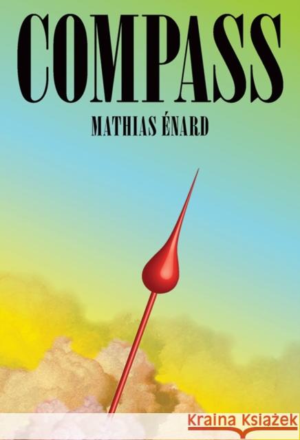 Compass Mathias Énard (New Directions), Charlotte Mandell (New Directions) 9780811226622 New Directions Publishing Corporation - książka