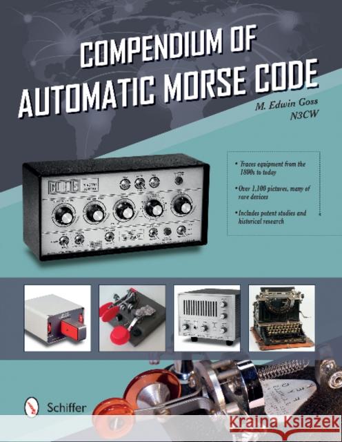 Compendium of Automatic Morse Code Ed Goss 9780764351310 Schiffer Publishing - książka
