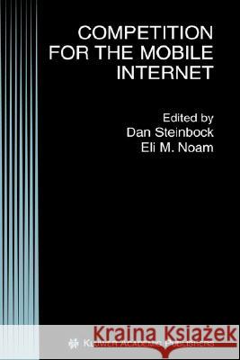 Competition for the Mobile Internet Eli M. Noam Dan Steinbock Dan Steinbock 9781402070563 Springer - książka