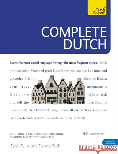 Complete Dutch Beginner to Intermediate Course: (Book and audio support) Gerdi Quist 9781444102383 John Murray Press - książka