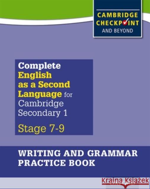 Complete English as a Second Language for Cambridge Secondary 1 Writing and Grammar Practice Book Alan Jenkins Clare Collinson  9780198378211 Oxford University Press - książka