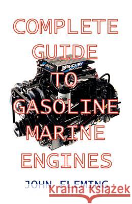 Complete Guide to Gasoline Marine Engines Fleming, John 9781892216304 Bristol Fashion Publications - książka