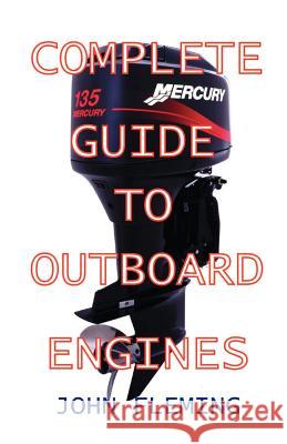 Complete Guide To Outboard Engines Fleming, John 9781892216311 Bristol Fashion Publications - książka
