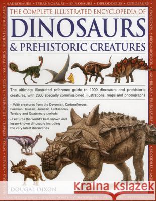Complete Illustrated Encyclopedia of Dinosaurs & Prehistoric Creatures Dougal Dixon 9781846812095 Hermes House - książka